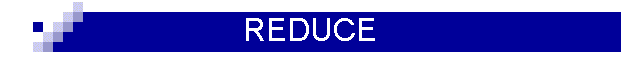 REDUC
E